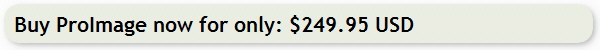 Buy ProImage now for only: $249.95 USD