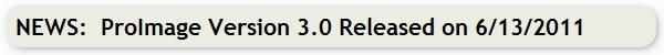 NEWS:  ProImage Version 3.0 Released on 6/13/2011